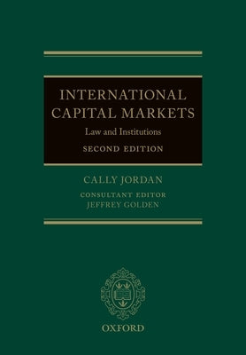 International Capital Markets: Law and Institutions by Jordan, Cally