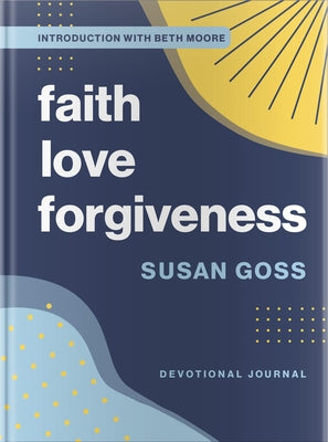Faith, Love, Forgiveness by Goss, Susan
