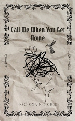 Call Me When You Get Home by Hodge, Dazhona