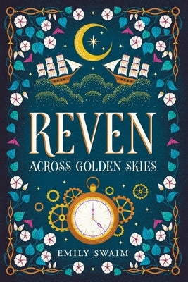Reven: Across Golden Skies by Swaim, Emily