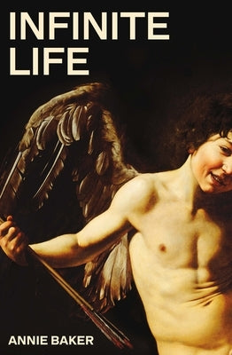 Infinite Life by Baker, Annie