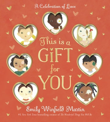 This Is a Gift for You: A Celebration of Love by Martin, Emily Winfield