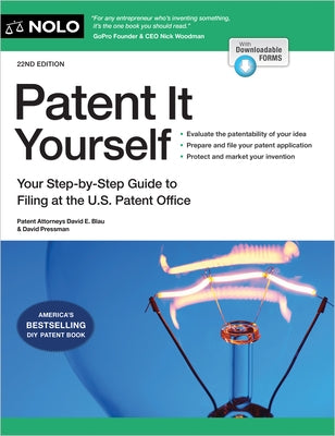 Patent It Yourself: Your Step-By-Step Guide to Filing at the U.S. Patent Office by Blau, David E.