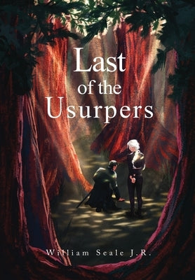 Last of the Usurpers by Seale J. R., William