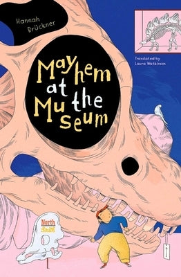 Mayhem at the Museum by Br&#195;&#188;ckner, Hannah