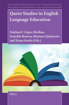 Queer Studies in English Language Education by F. L?pez-Medina, Esteban