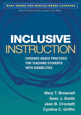 Inclusive Instruction: Evidence-Based Practices for Teaching Students with Disabilities by Brownell, Mary T.