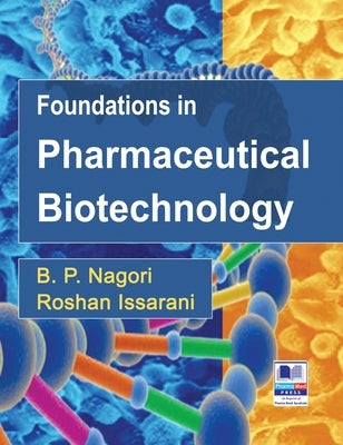 Foundations in Pharmaceutical Biotechnology: Revised Edition by Nagori, B. P.