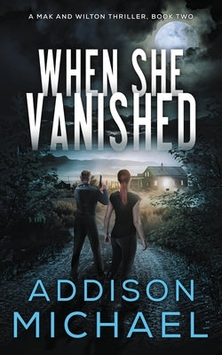 When She Vanished by Michael, Addison