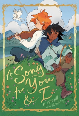 A Song for You and I: (A Graphic Novel) by O'Neill, K.