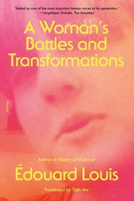 A Woman's Battles and Transformations by Louis, &#201;douard