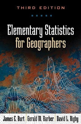 Elementary Statistics for Geographers by Burt, James E.