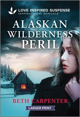 Alaskan Wilderness Peril by Carpenter, Beth