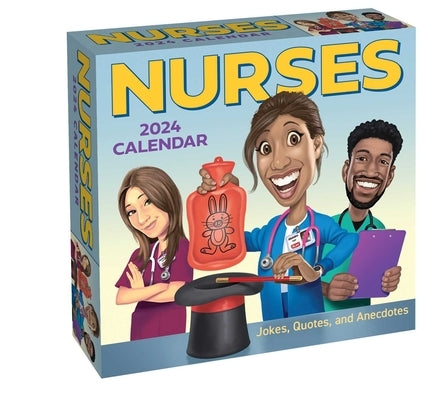 Nurses 2024 Day-To-Day Calendar: Jokes, Quotes, and Anecdotes by Andrews McMeel Publishing