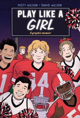 Play Like a Girl: A Graphic Novel by Wilson, Misty