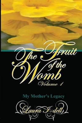 Fruit of the Womb Volume 1 by I-Dell, Laura