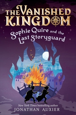 Sophie Quire and the Last Storyguard (the Vanished Kingdom Book 2): Revised Edition Volume 2 by Auxier, Jonathan
