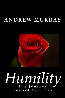 Humility: The Journey Toward Holiness by Murray, Andrew