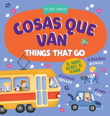 Cosas Que Van / Things That Go: 75 Words to Learn by Clever Publishing