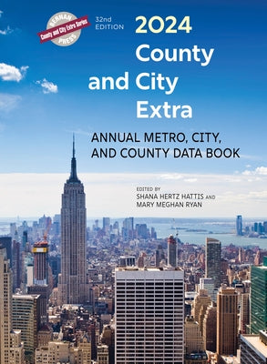 County and City Extra 2024: Annual Metro, City, and County Data Book by Hertz Hattis, Shana