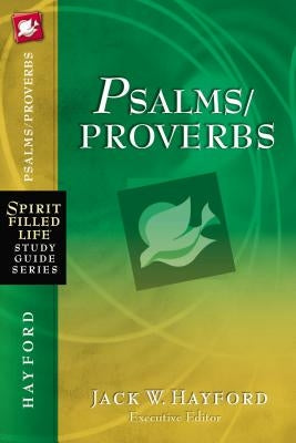 The Psalms/Proverbs by Hayford, Jack W.