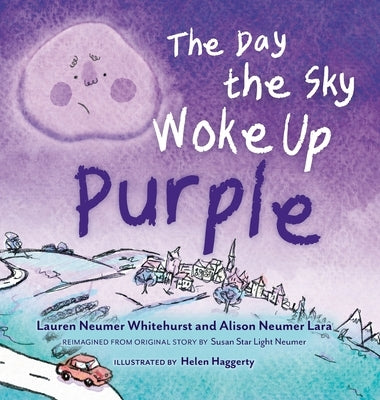 The Day the Sky Woke Up Purple by Whitehurst, Lauren Neumer