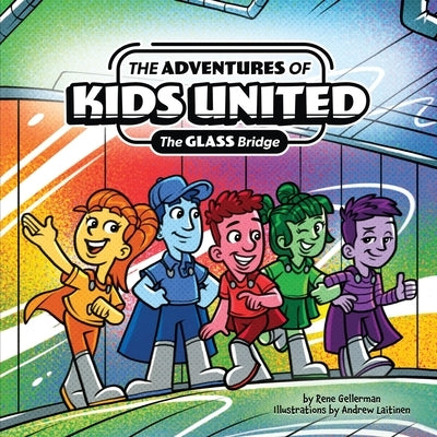 The Adventures of Kids United: The Glass Bridge by Gellerman, Rene