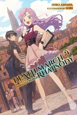 Death March to the Parallel World Rhapsody, Vol. 24 (Light Novel) by Ainana, Hiro