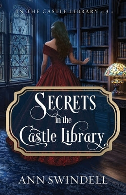 Secrets in the Castle Library by Swindell, Ann
