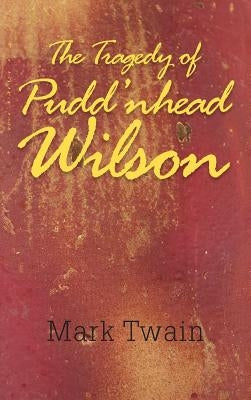 The Tragedy of Pudd'nhead Wilson by Twain, Mark