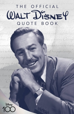 The Official Walt Disney Quote Book by Disney, Walter E.