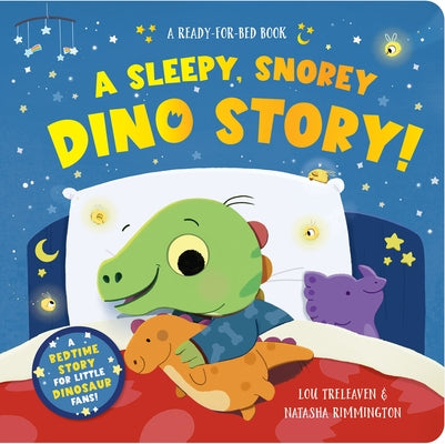 A Sleepy, Snorey Dino Story! a Ready-For-Bed Board Book by Treleaven, Lou