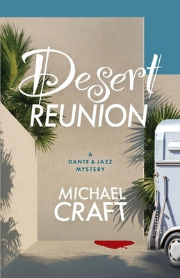 Desert Reunion: A Dante & Jazz Mystery by Craft, Michael