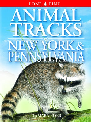 Animal Tracks of New York & Pennsylvania by Eder, Tamara