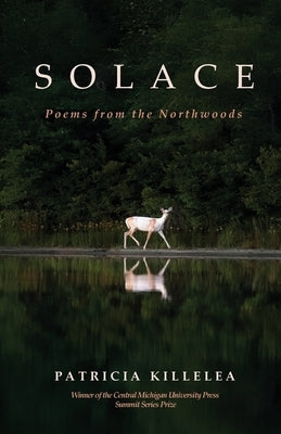 Solace: Poems from the Northwoods by Killelea, Patricia