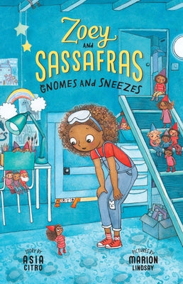 Gnomes and Sneezes: Zoey and Sassafras #10 by Lindsay, Marion