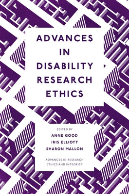 Advances in Disability Research Ethics by Good, Anne