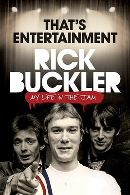 Rick Buckler: That's Entertainment - My Life in the Jam by Buckler, Rick