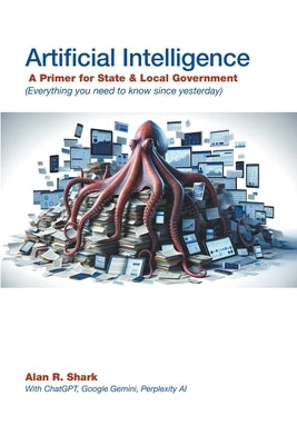 AI - A Primer for State and Local Governments by Shark, Alan R.
