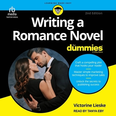 Writing a Romance Novel for Dummies, 2nd Edition by Lieske, Victorine