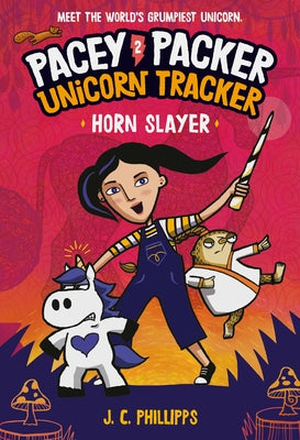 Pacey Packer Unicorn Tracker 2: Horn Slayer: (A Graphic Novel) by Phillipps, J. C.