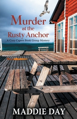 Murder at the Rusty Anchor by Day, Maddie