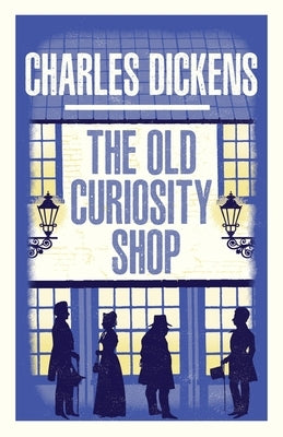 The Old Curiosity Shop: Annotated Edition by Dickens, Charles