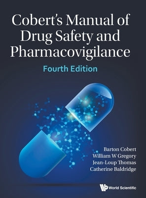 Cobert's Manual of Drug Safety and Pharmacovigilance (Fourth Edition) by Cobert, Barton