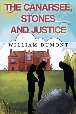 The Canarsee, Stones and Justice by Dumont, William