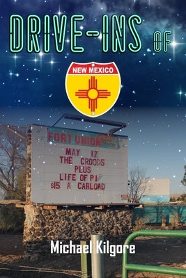 Drive-Ins of New Mexico by Kilgore, Michael