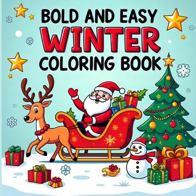 Bold and Easy Winter Coloring Book for Kids Ages 4-8: Bold & Easy Coloring Book for Children by Bidden, Laura