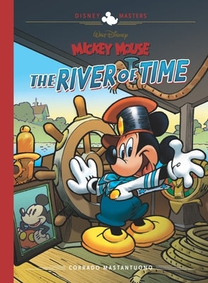Walt Disney's Mickey Mouse: The River of Time: Disney Masters Vol. 25 by Mastantuono, Corrado