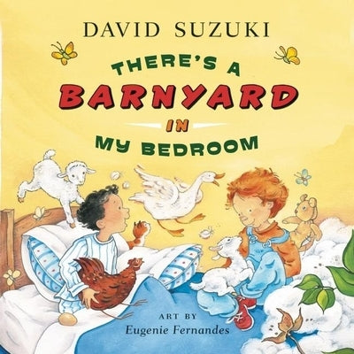 There's a Barnyard in My Bedroom by Suzuki, David