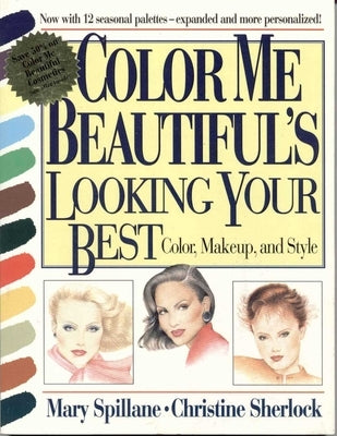Color Me Beautiful's Looking Your Best: Color, Makeup and Style by Spillane, Mary